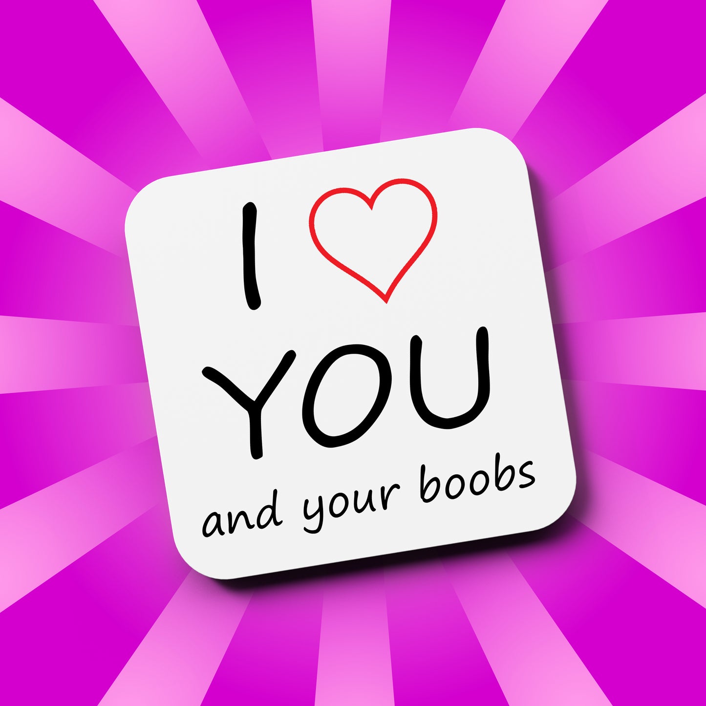I Love You and Your Boobs