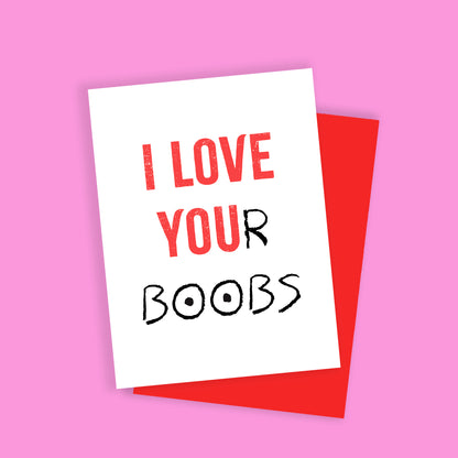 I love your boobs