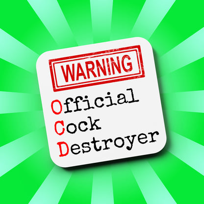 WARNING Official Cock Destroyer