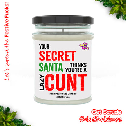 Secret Santa thinks you're a Lazy Cunt